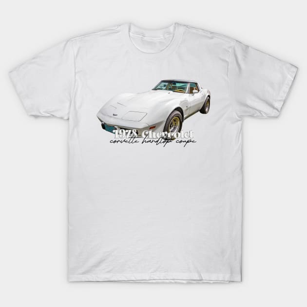 1978 Chevrolet Corvette Hardtop Coupe T-Shirt by Gestalt Imagery